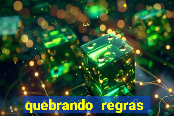 quebrando regras filme completo dublado mega filmes